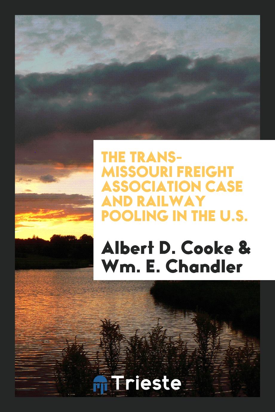 The Trans-Missouri freight association case and railway pooling in the U.S.