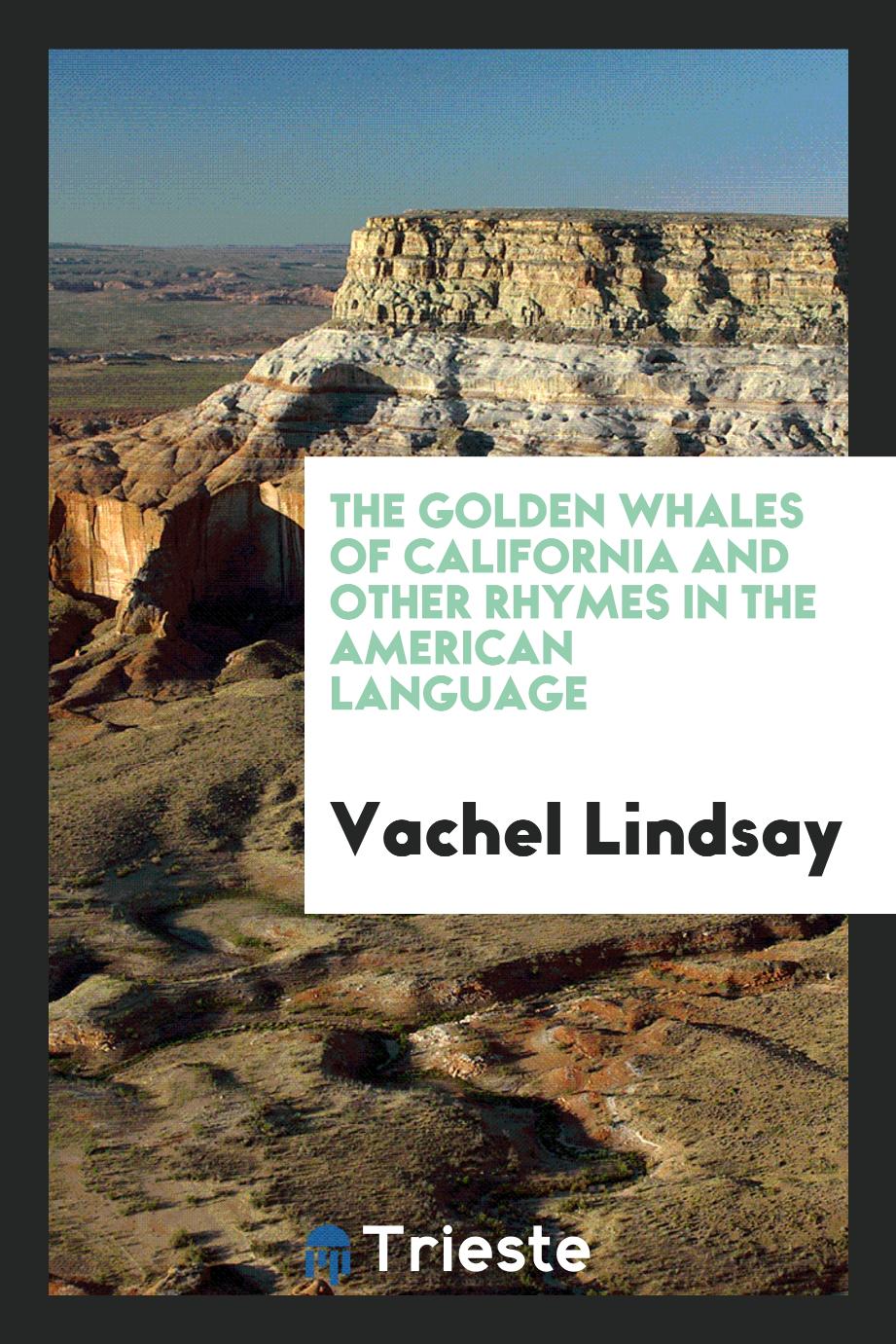 The golden whales of California and other rhymes in the American language