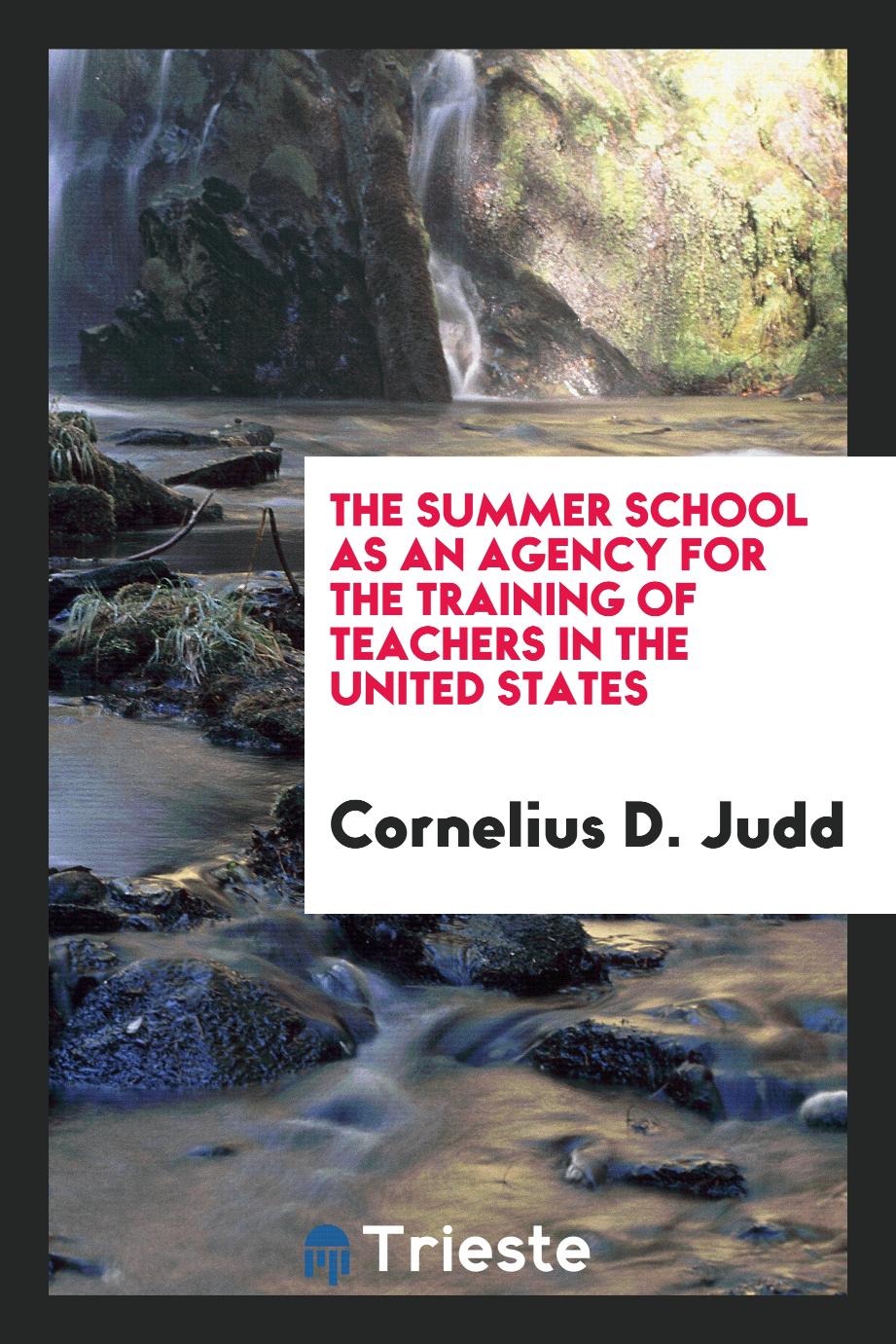 The summer school as an Agency for the training of teachers in the United States