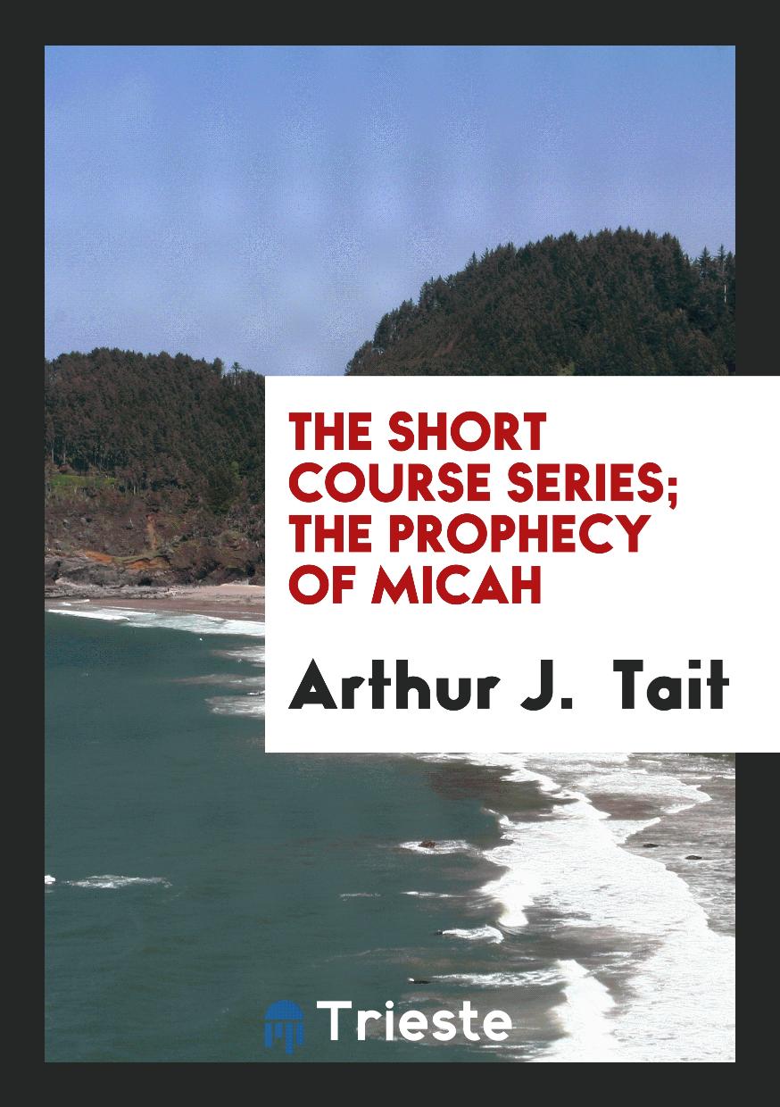 The Short Course Series; The Prophecy of Micah