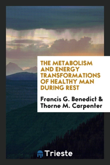 The Metabolism and Energy Transformations of Healthy Man During Rest