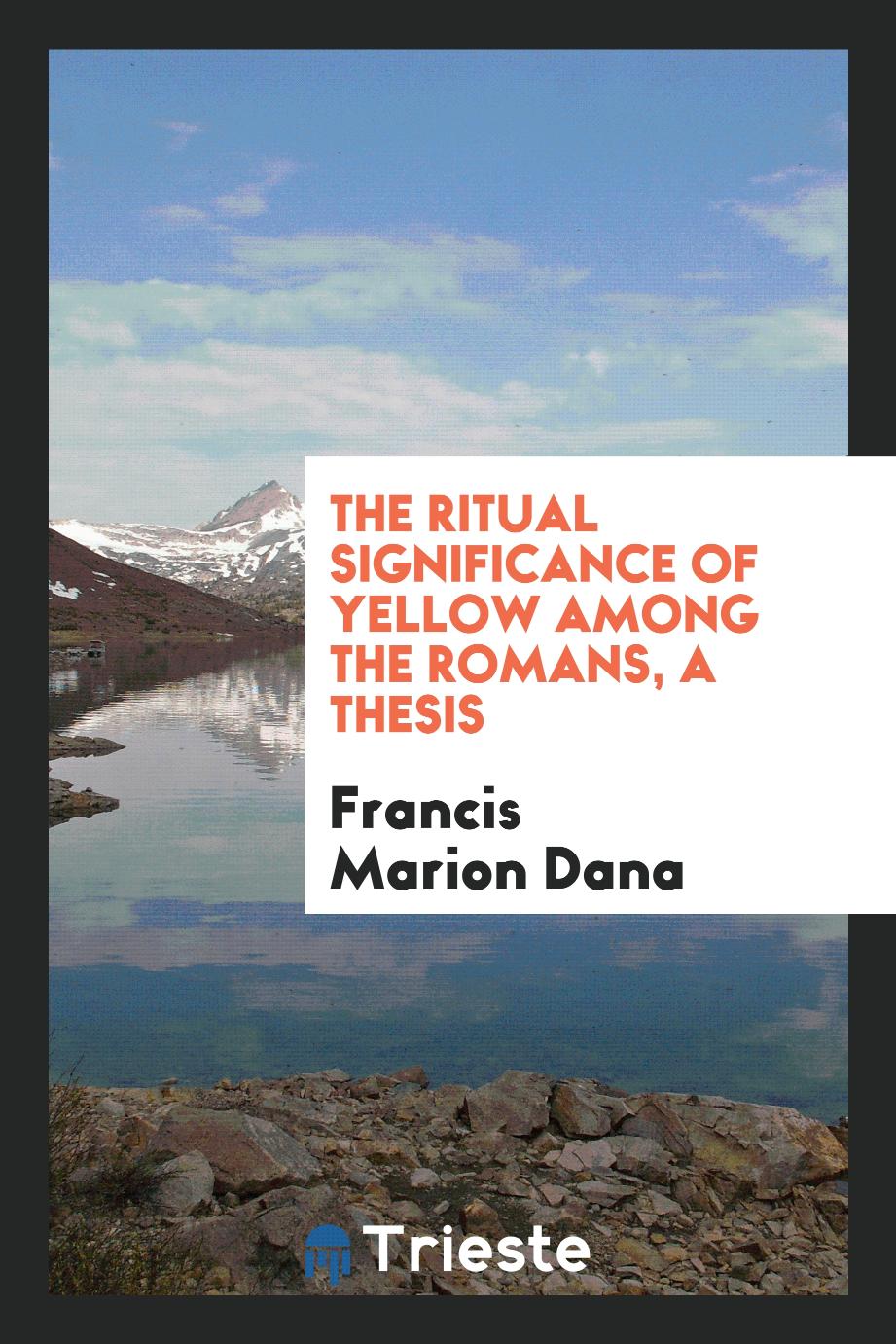 The ritual significance of yellow among the Romans, a thesis