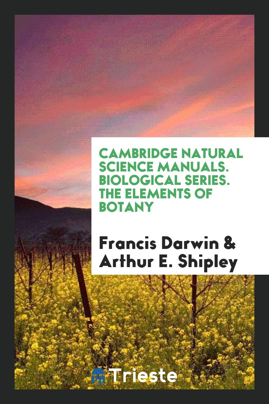 Cambridge Natural Science Manuals. Biological Series. The Elements of Botany