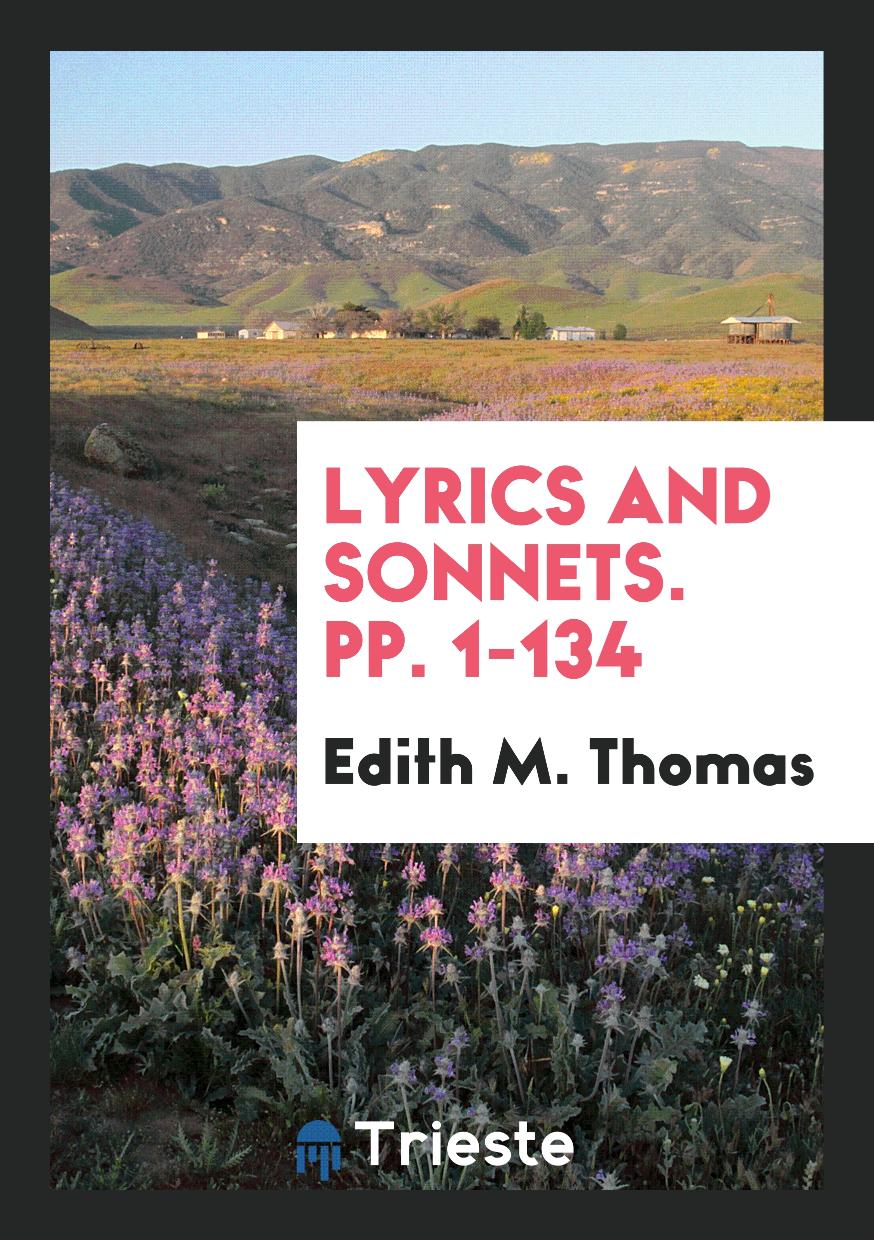 Lyrics and Sonnets. pp. 1-134