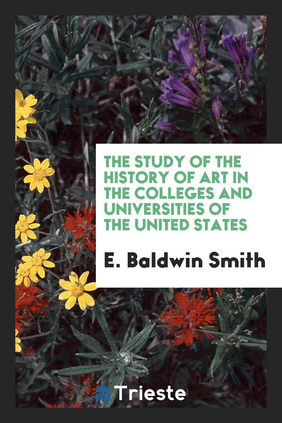 The Study of the History of Art in the Colleges and Universities of the United States