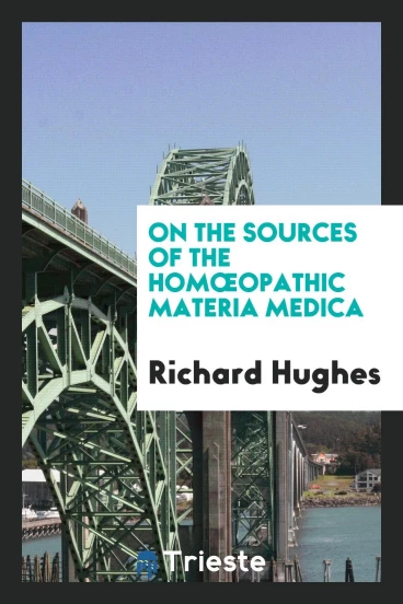 On the Sources of the Homœopathic Materia Medica