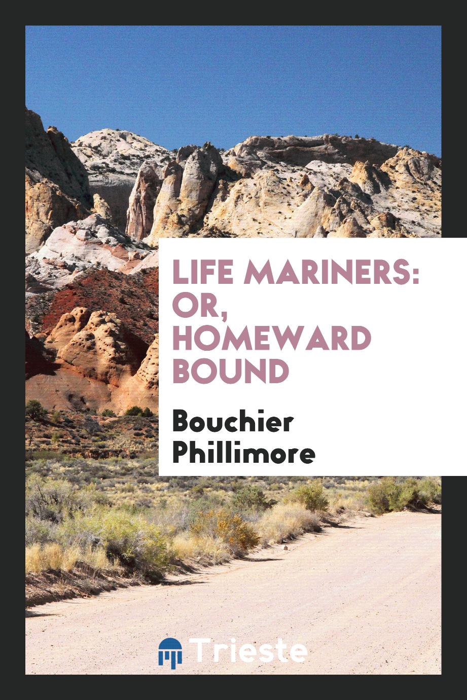 Life mariners: or, Homeward bound