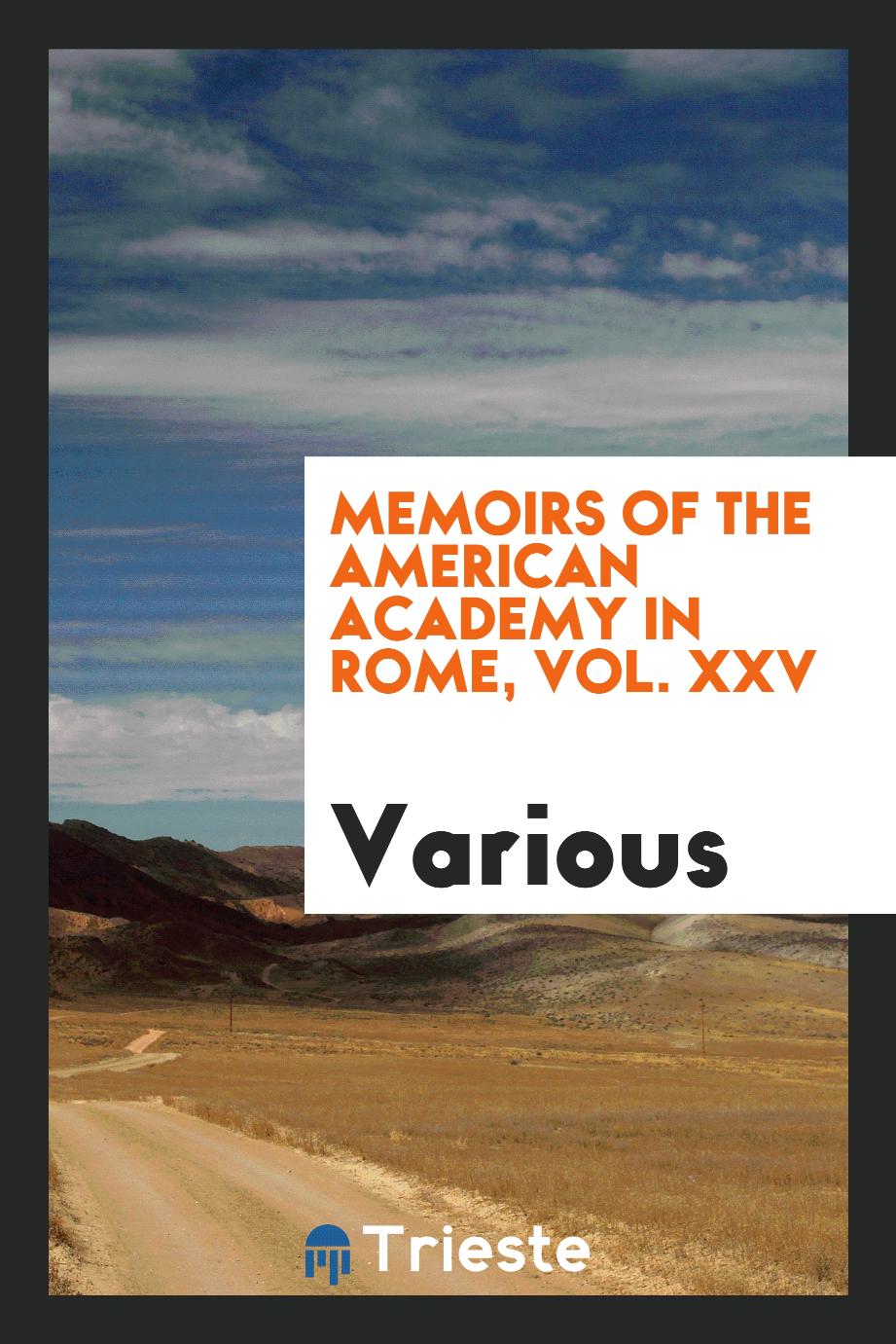 Memoirs of the American Academy in Rome, Vol. XXV
