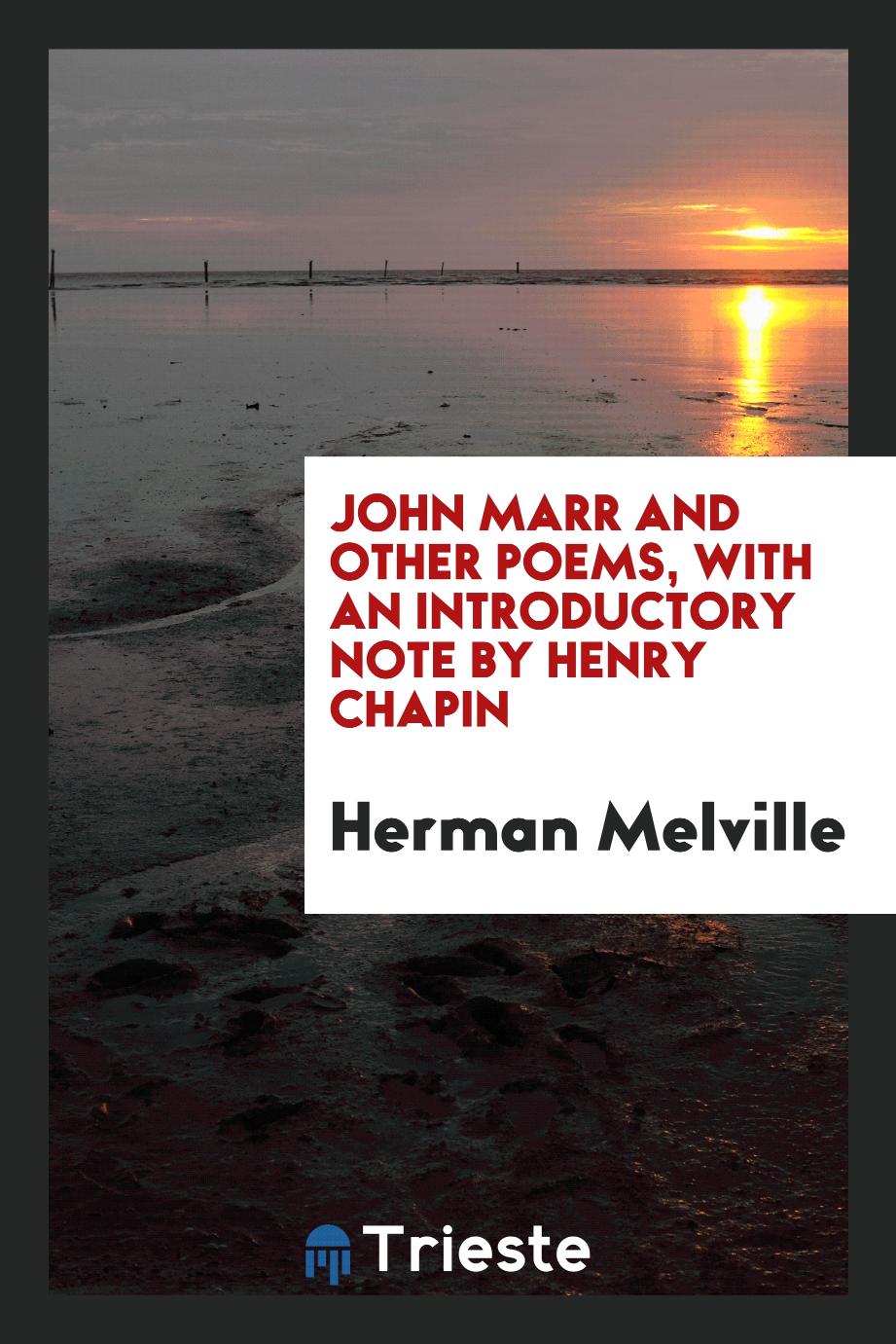 John Marr and other poems, with an introductory note by Henry Chapin