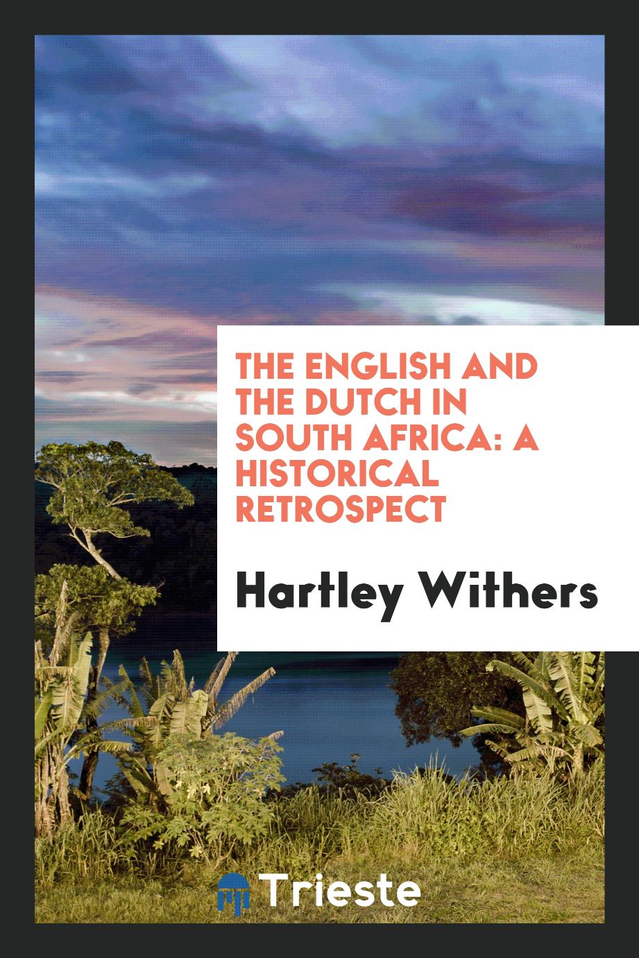 The English and the Dutch in South Africa: a historical retrospect