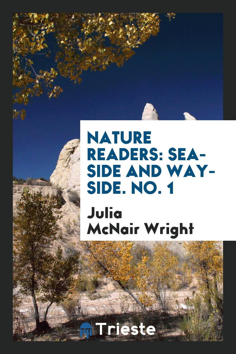 Nature Readers: Sea-Side and Way-Side. No. 1