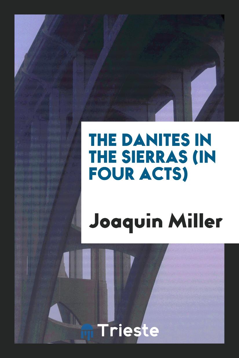 The Danites in the Sierras (in Four Acts)
