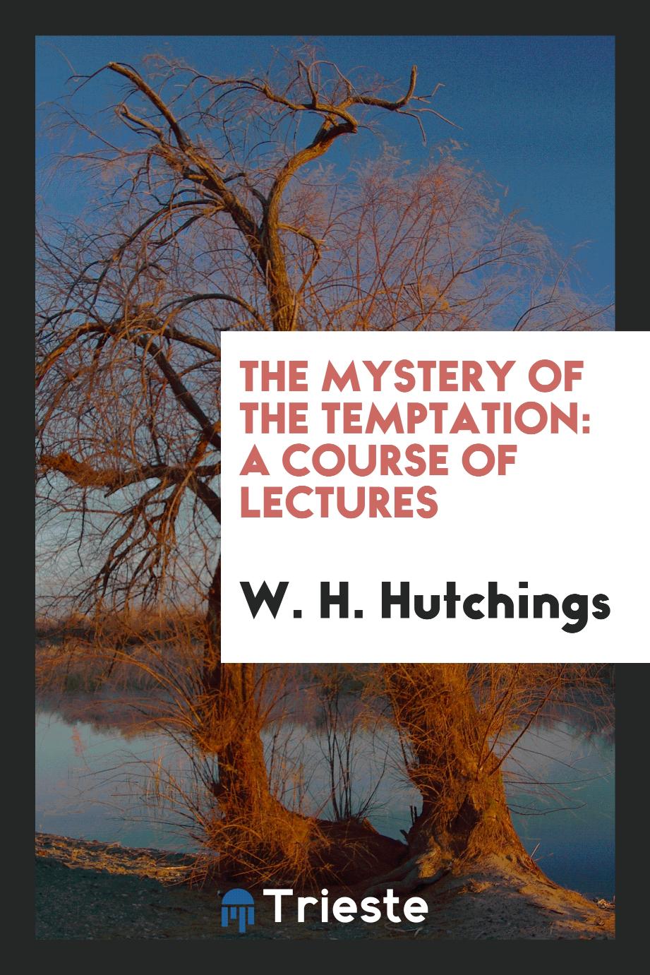 The mystery of the temptation: a course of lectures