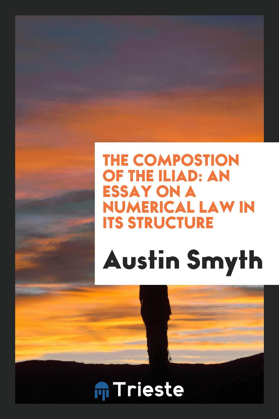 The compostion of the Iliad: an essay on a numerical law in its structure