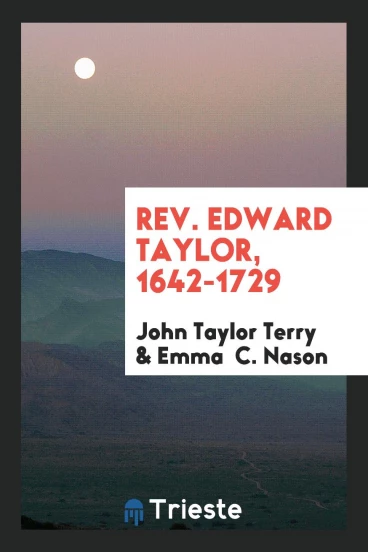 Rev. Edward Taylor, 1642-1729