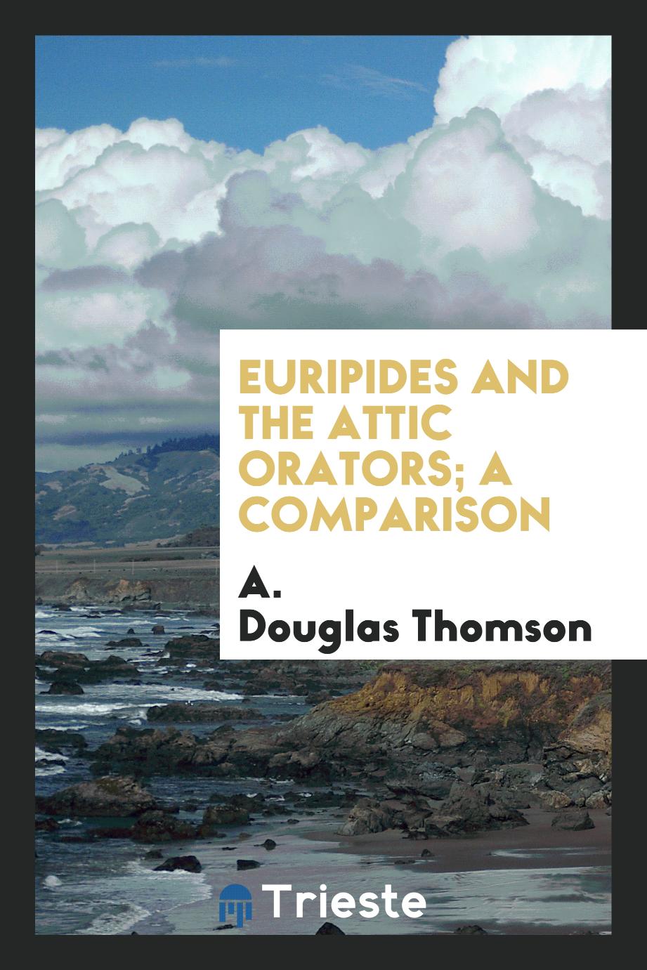 Euripides and the Attic orators; a comparison