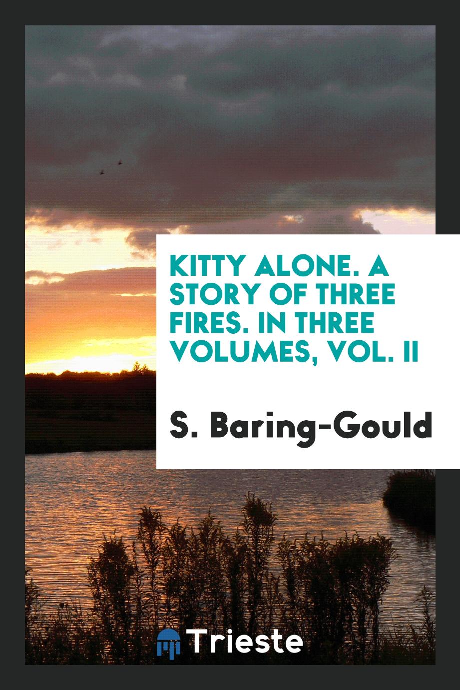 Kitty alone. A story of three fires. In three Volumes, Vol. II