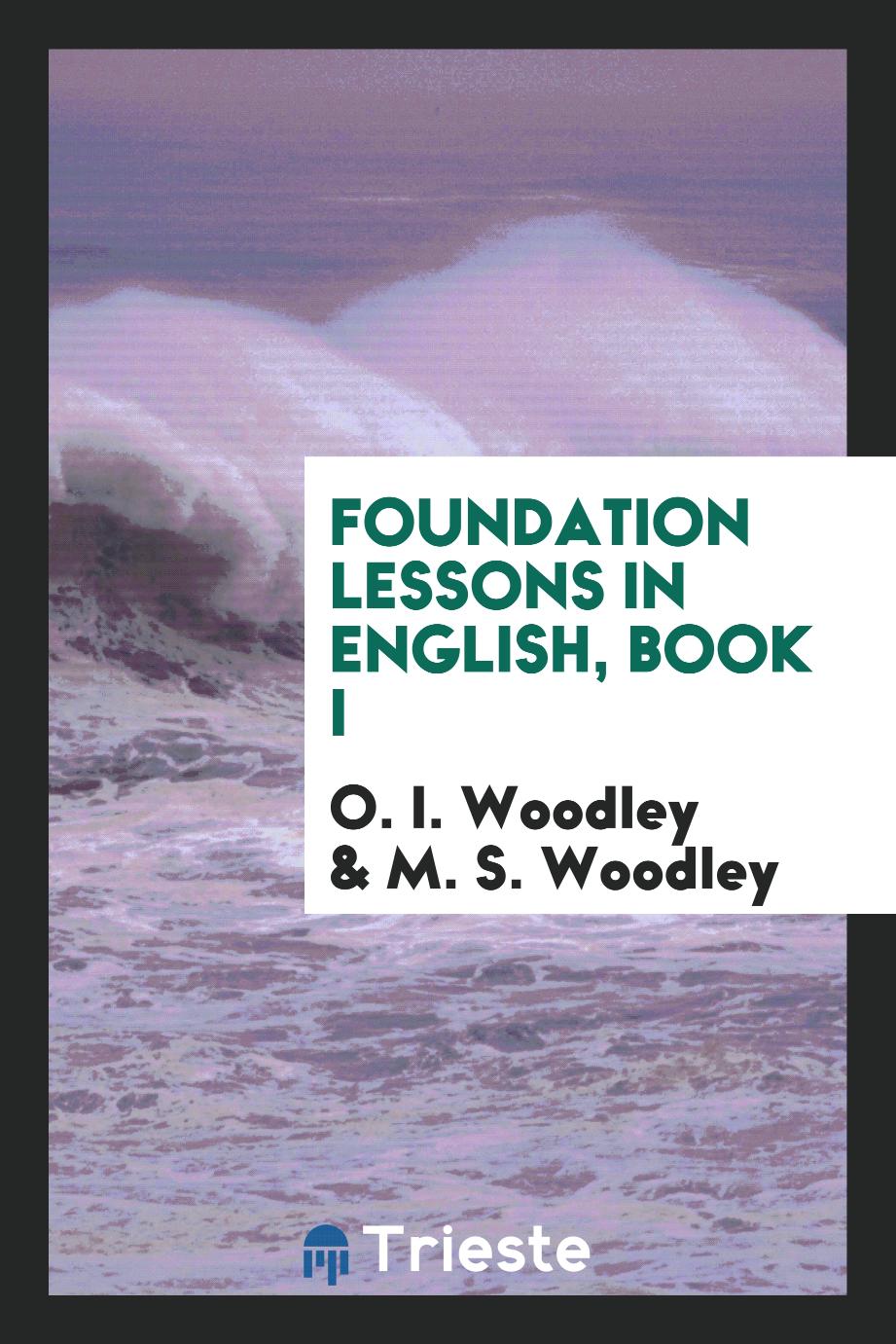 Foundation Lessons in English, Book I
