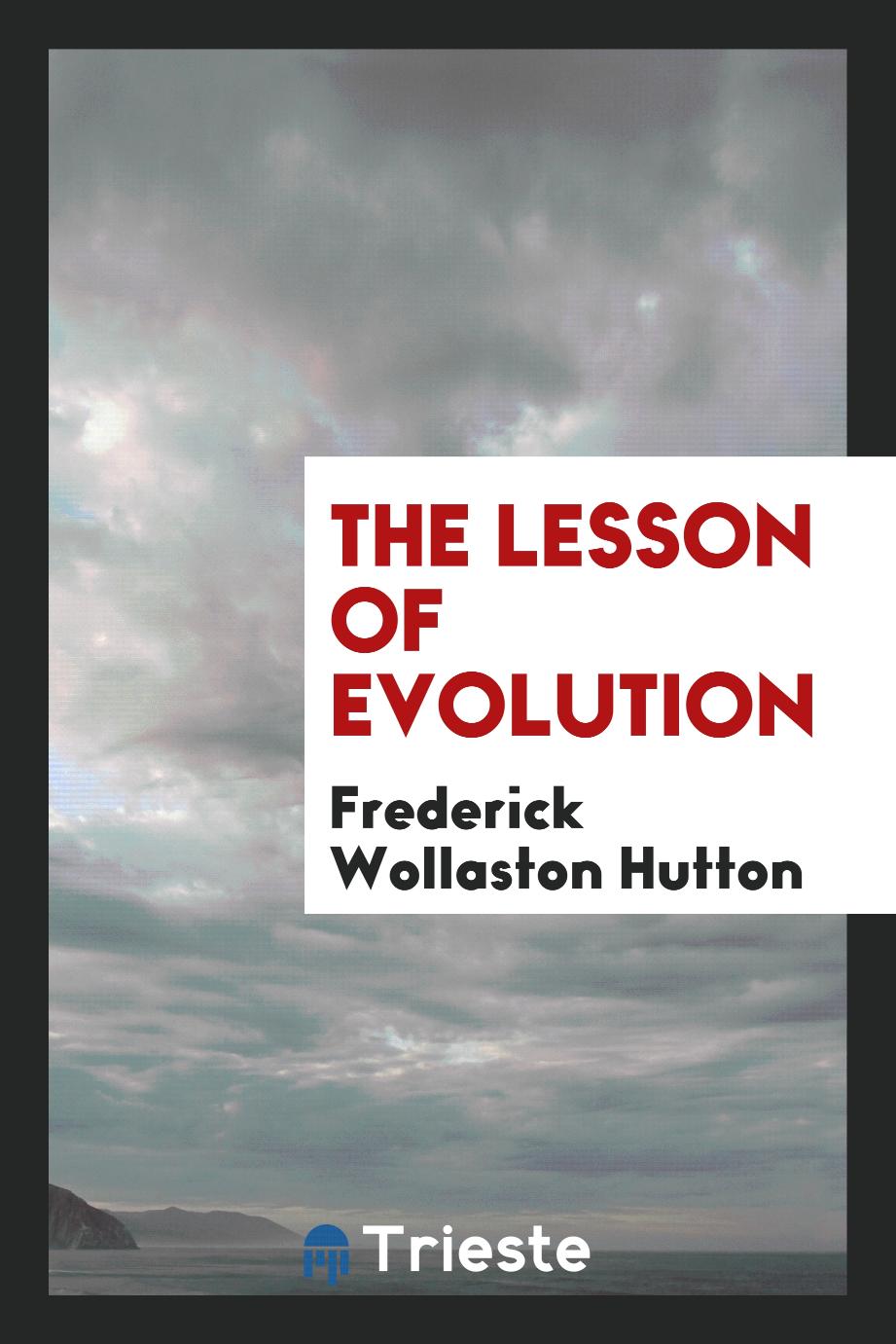 The Lesson of Evolution