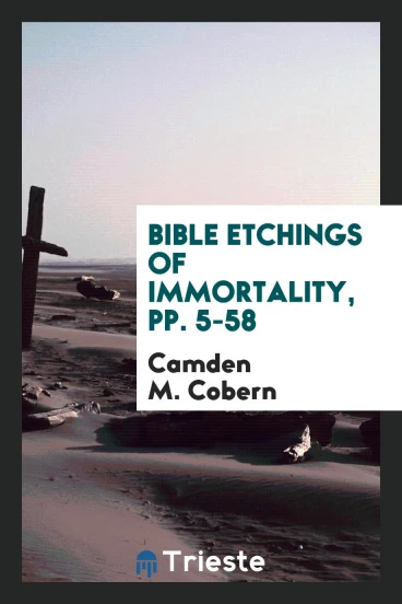 Bible Etchings of Immortality, pp. 5-58