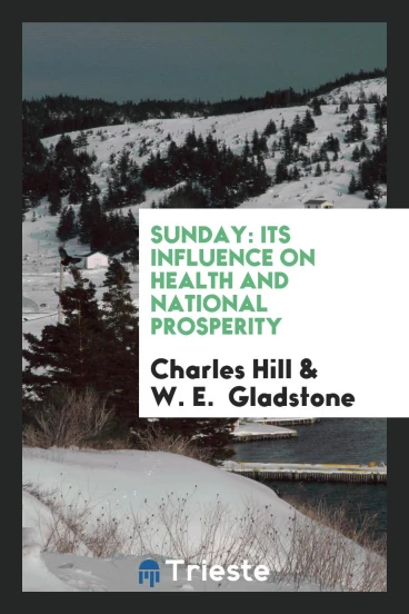 Sunday: its influence on health and national prosperity