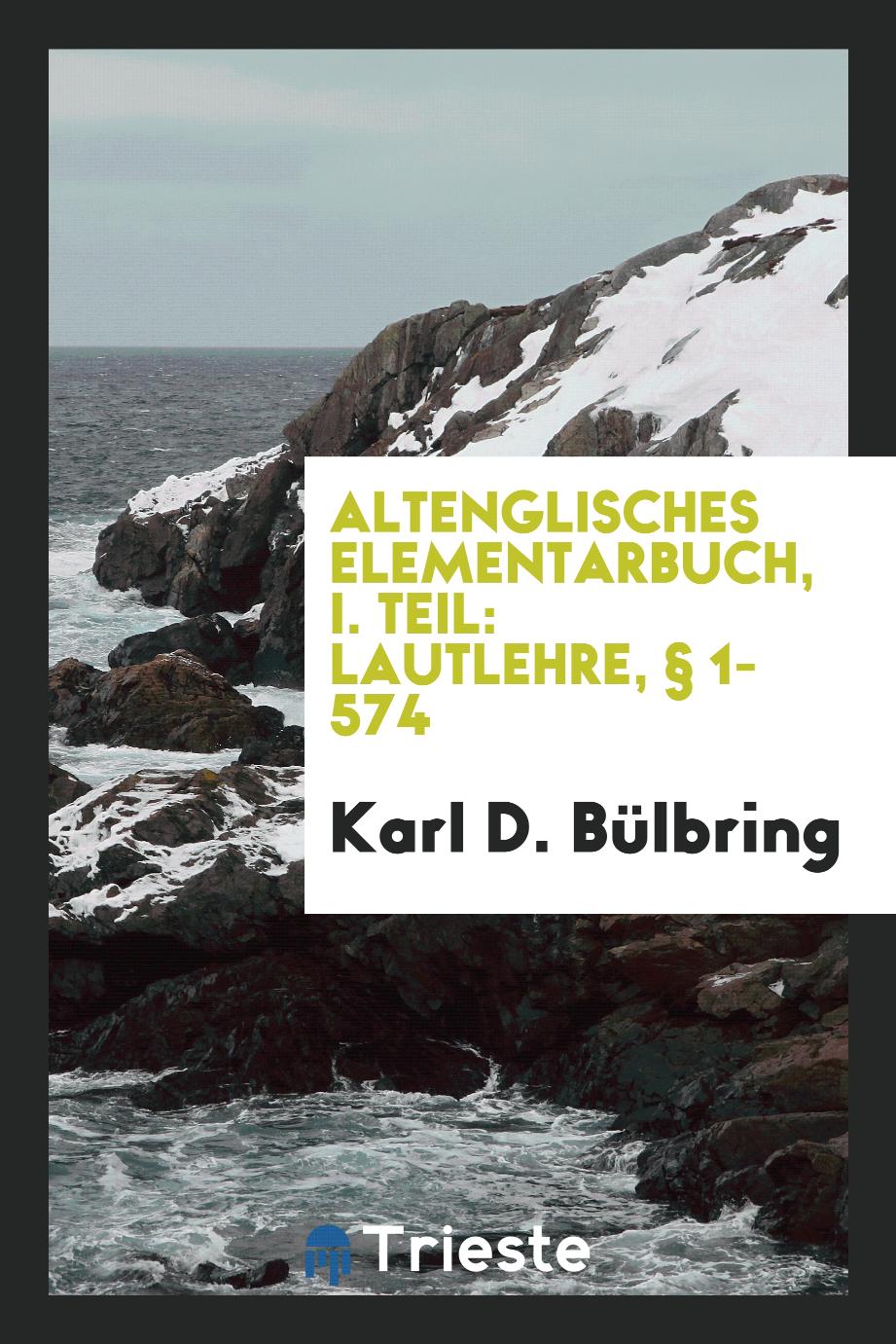 Altenglisches Elementarbuch, I. Teil: Lautlehre, § 1-574