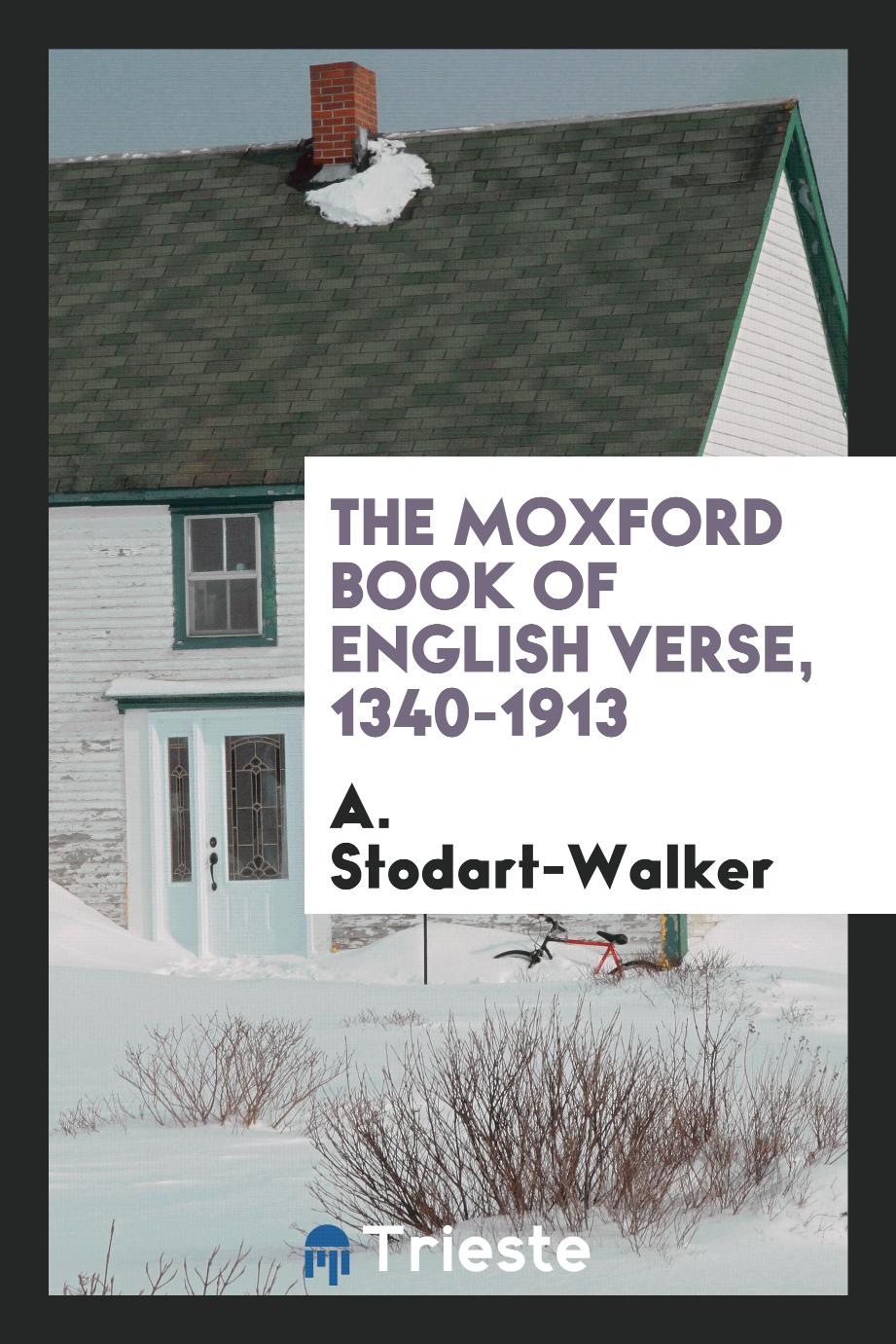 The Moxford book of English verse, 1340-1913