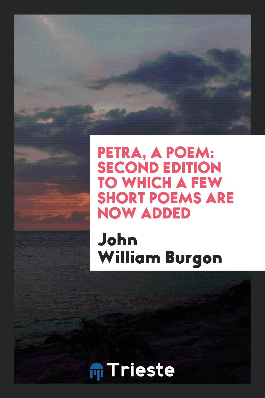 Petra, a Poem: Second Edition To which a Few Short Poems are Now Added