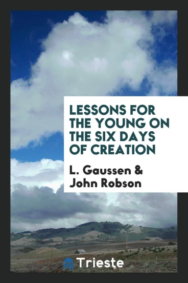 Lessons for the Young on the Six Days of Creation