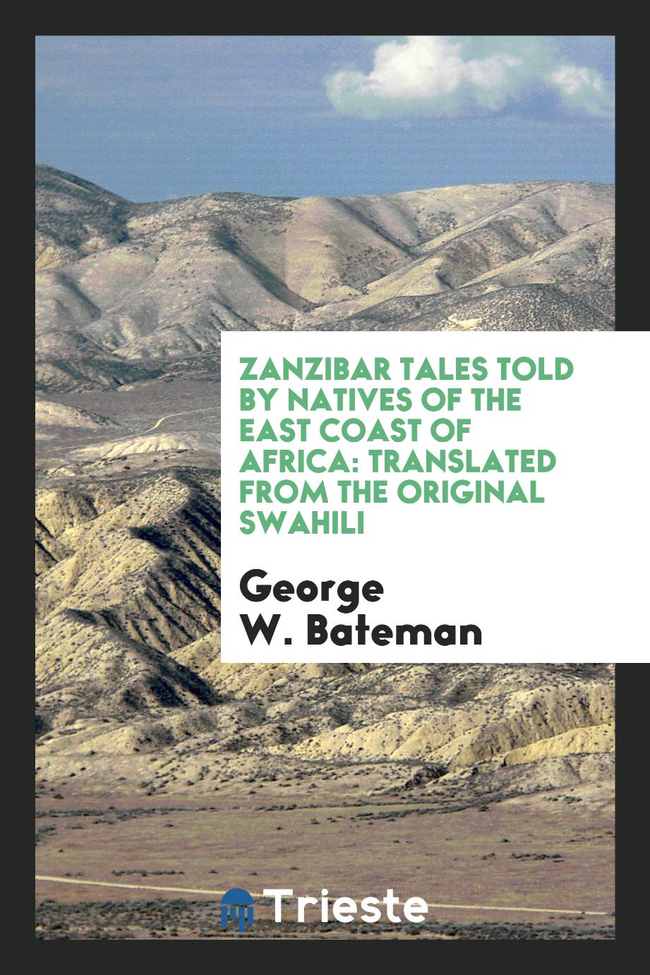 Zanzibar tales told by natives of the east coast of Africa: translated from the original Swahili