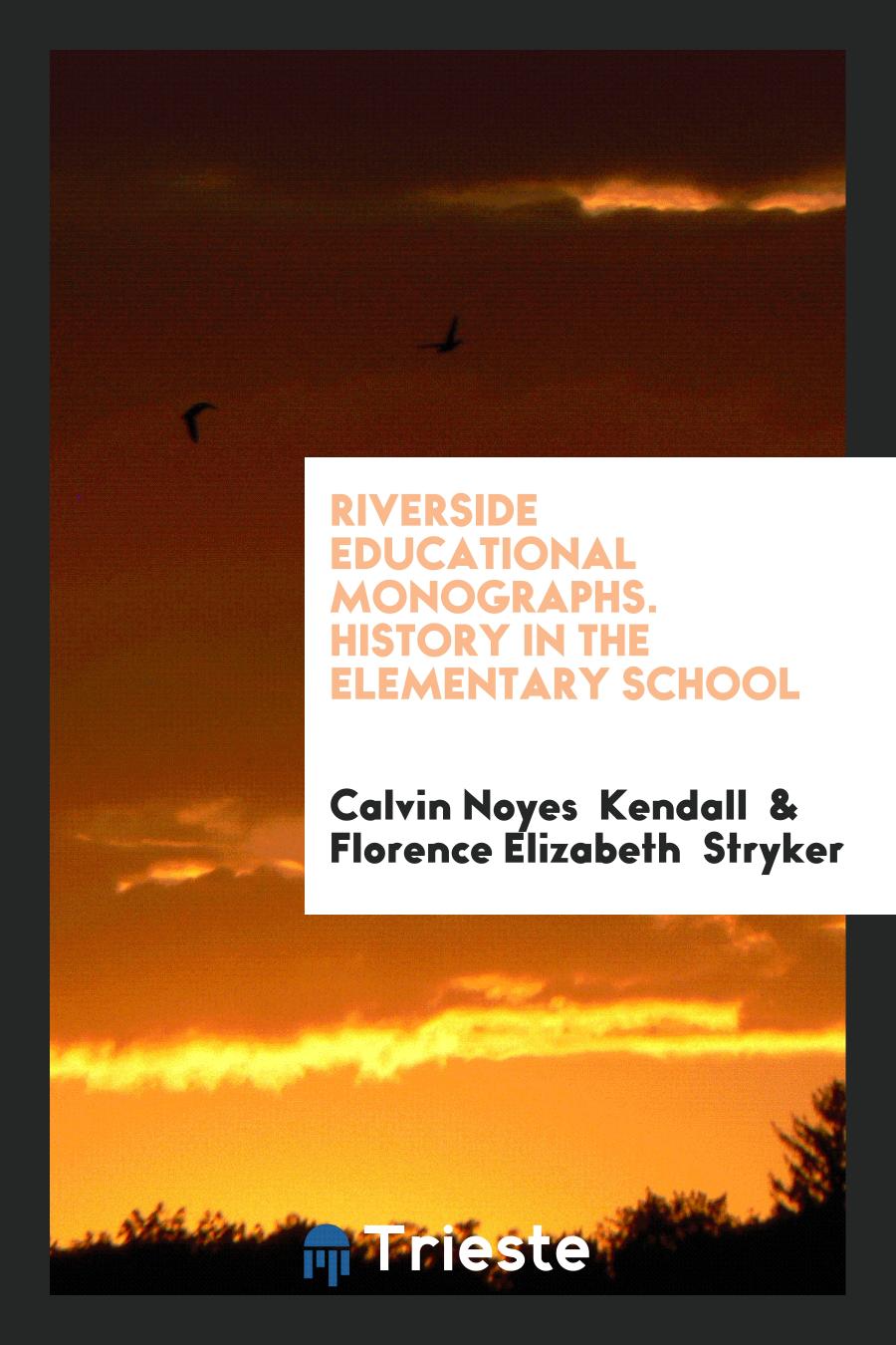 Riverside Educational Monographs. History in the Elementary School