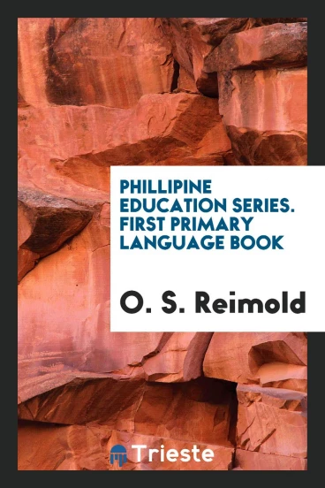 Phillipine Education Series. First Primary Language Book