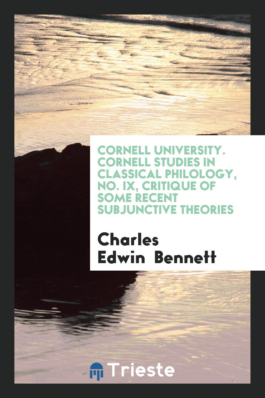 Cornell University. Cornell studies in classical philology, No. IX, Critique of Some Recent Subjunctive Theories