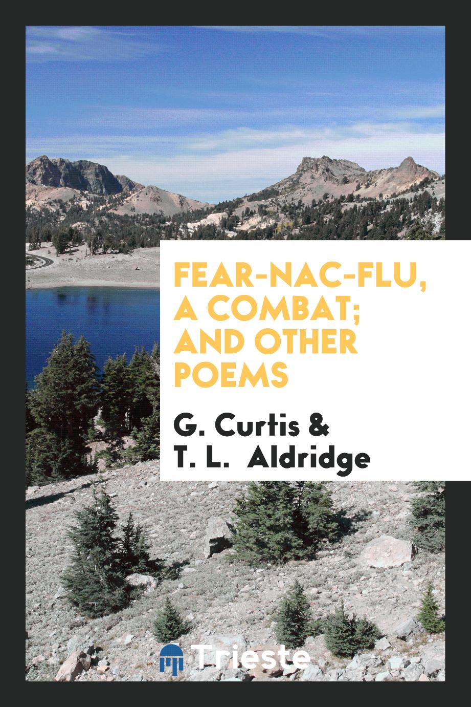 Fear-Nac-Flu, a Combat; And Other Poems