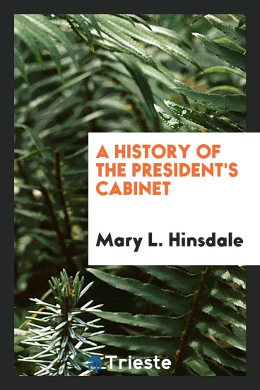 A History of the President's Cabinet