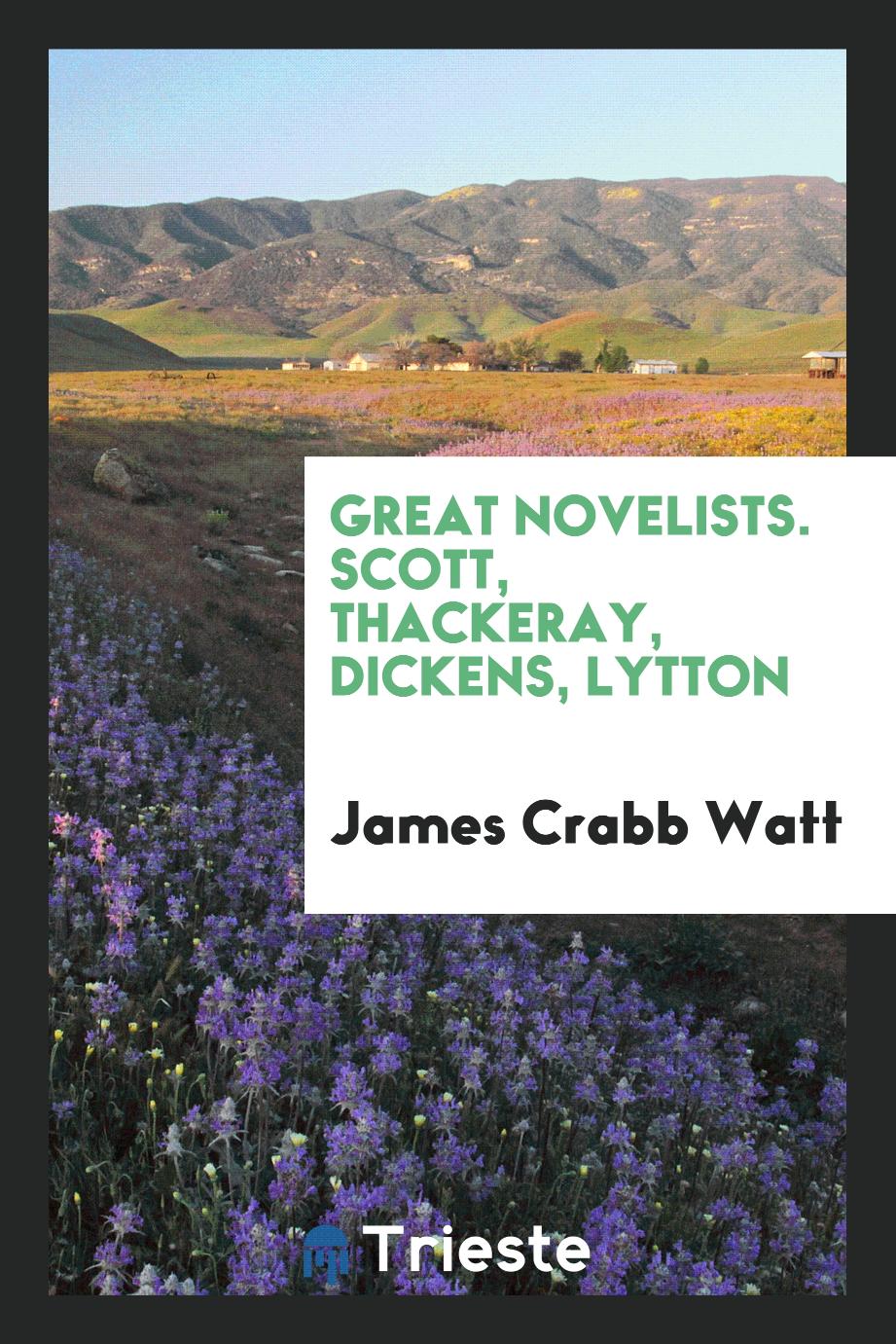 Great novelists. Scott, Thackeray, Dickens, Lytton
