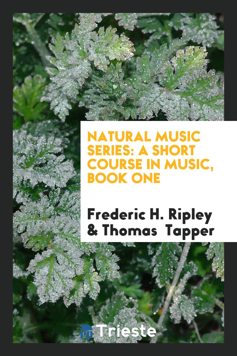 Natural Music Series: A Short Course in Music, Book One