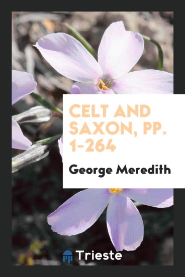 Celt and Saxon, pp. 1-264