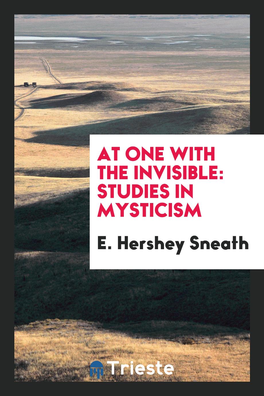 At One with the Invisible: Studies in Mysticism