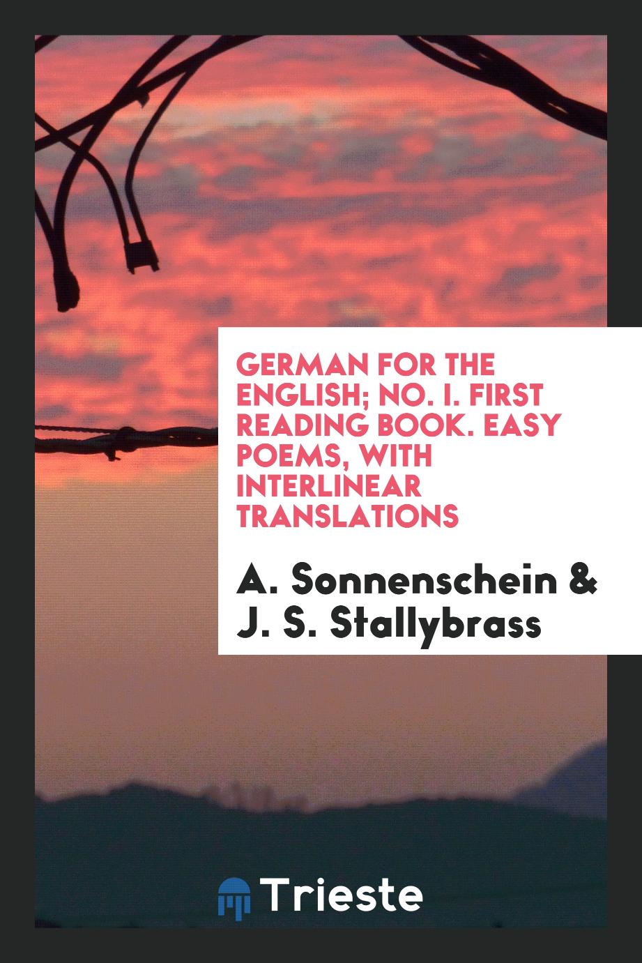 German for the English; No. I. First Reading Book. Easy Poems, with Interlinear Translations