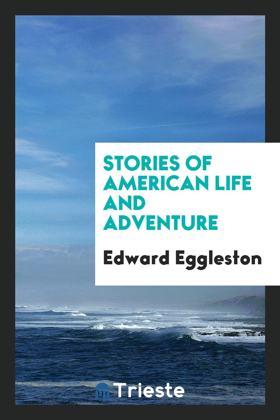 Stories of American life and adventure