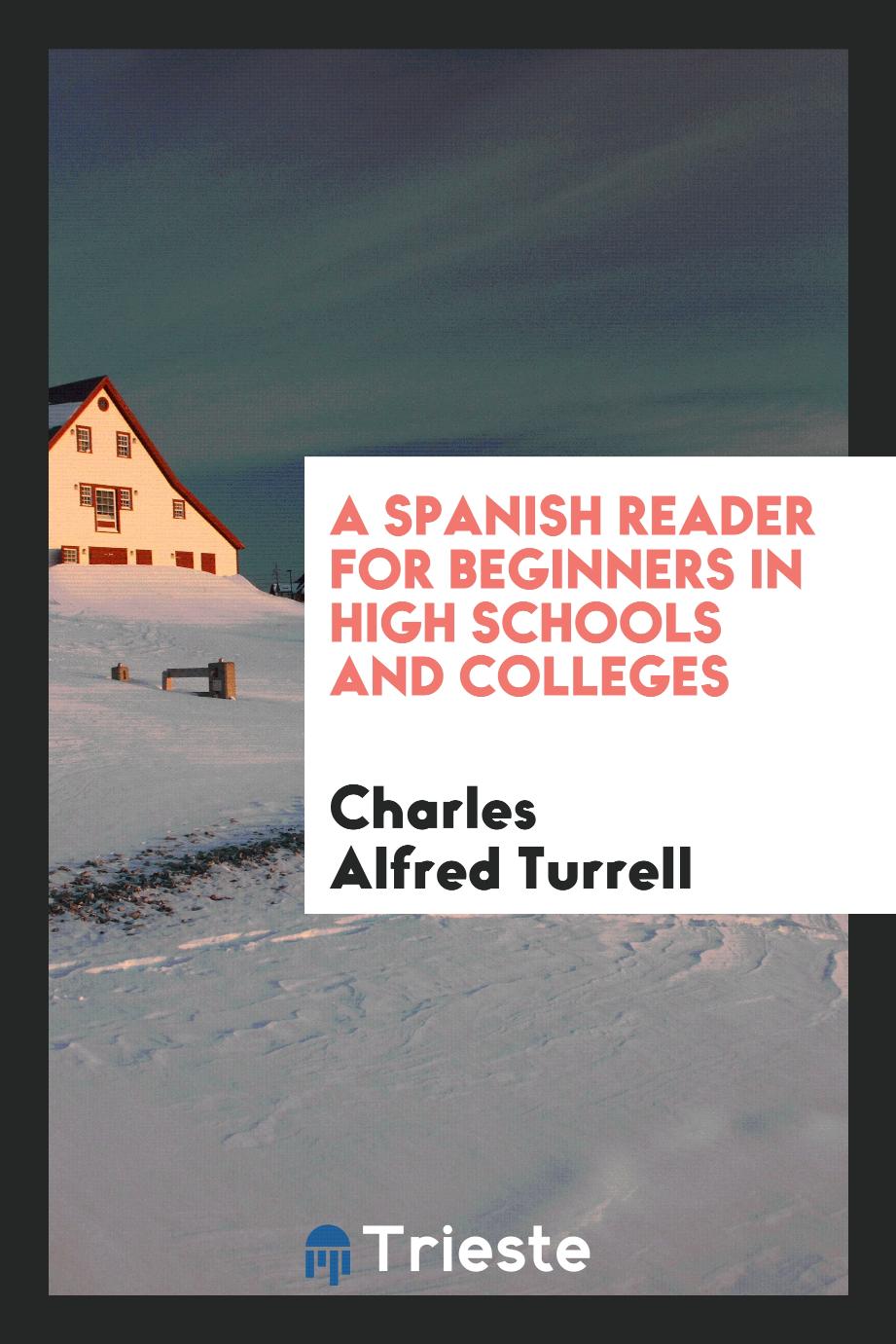 A Spanish Reader for Beginners in High Schools and Colleges
