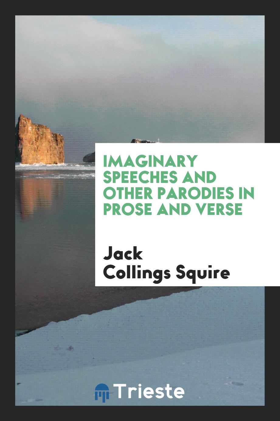 Imaginary speeches and other parodies in prose and verse