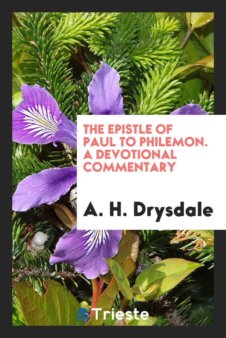 The Epistle of Paul to Philemon. A devotional commentary