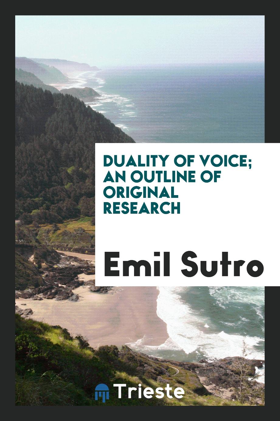 Duality of voice; an outline of original research