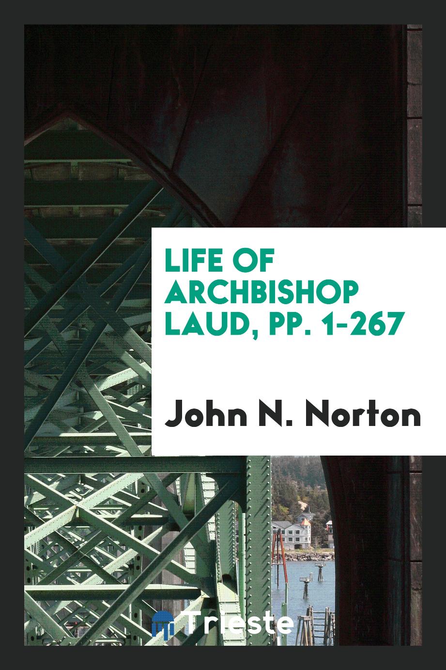 Life of Archbishop Laud, pp. 1-267