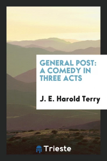 General Post: A Comedy in Three Acts