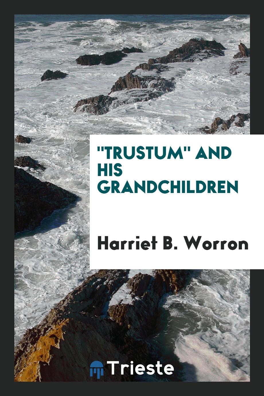 "Trustum" and his grandchildren