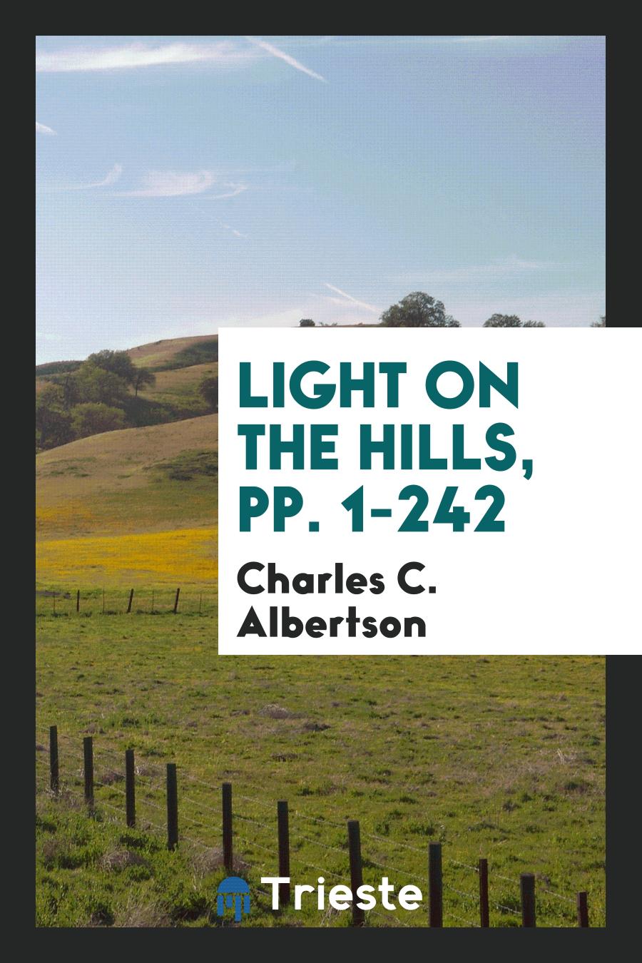Light on the Hills, pp. 1-242