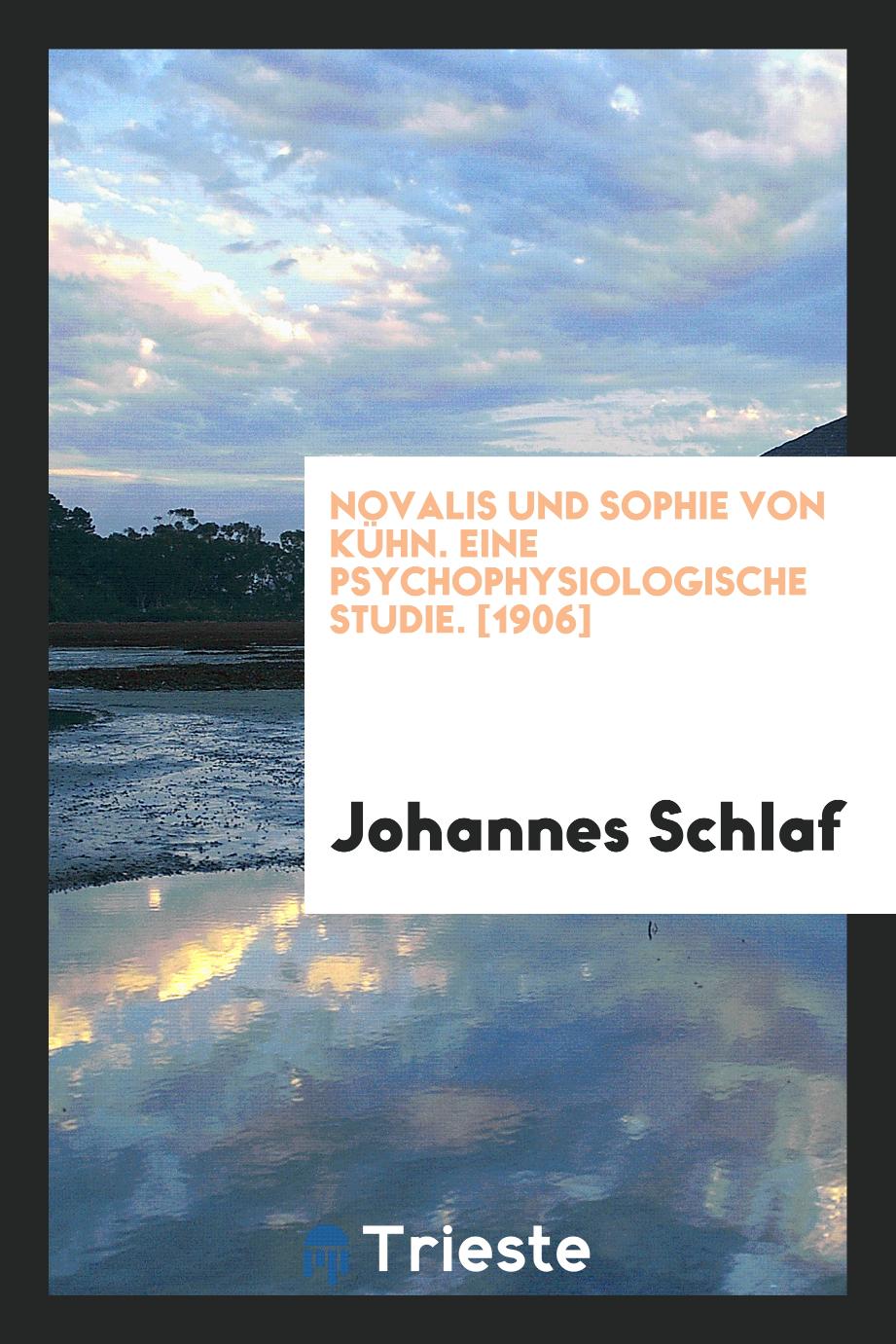 Novalis und Sophie von Kühn. Eine Psychophysiologische Studie. [1906]